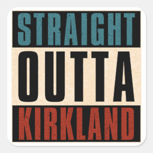 Straight Outta Kirkland Washington WA Square Sticker