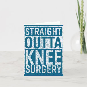 Straight Outta Knee Surgery Funny Get Well Gag Card