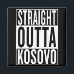 straight outta Kosovo Magnet<br><div class="desc">straight outta shirt; hiphop style cool; classic logo design</div>