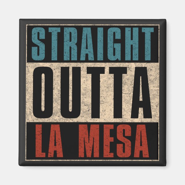 Straight Outta La Mesa California CA Magnet (Front)