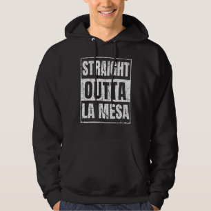Straight Outta La Mesa California Hoodie