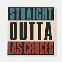 Straight Outta Las Cruces New Mexico NM