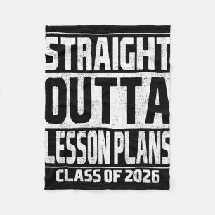 Straight Outta Lesson Plans Graduation Cl 2026 Sch Fleece Blanket