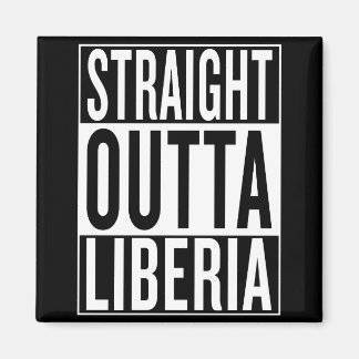 straight outta Liberia Magnet