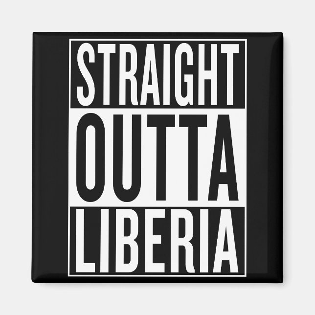 straight outta Liberia Magnet (Front)