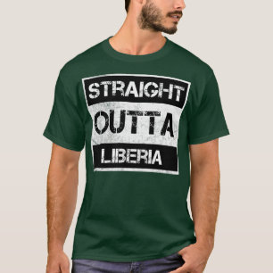 Straight Outta Liberia Traveller Gift Country Expa T-Shirt