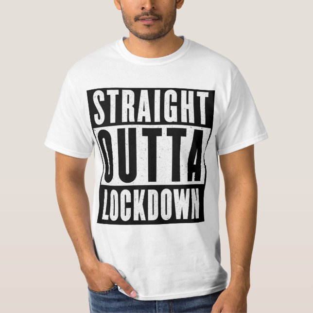 Straight Outta Lockdown T-Shirt (Front)
