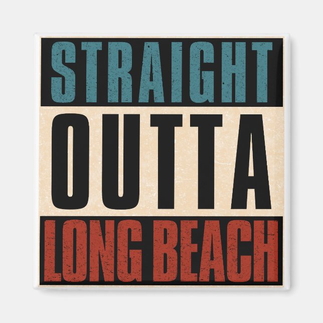 Straight Outta Long Beach California CA Magnet (Front)