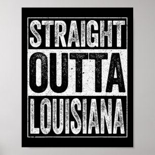 Straight Outta Louisiana La State Gift Poster