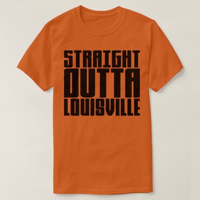 Straight Outta Louisville 1 T-Shirt (Design Front)
