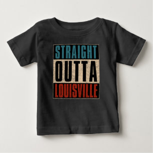 Straight Outta Louisville Kentucky KY Baby T-Shirt