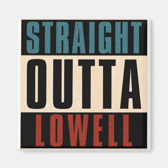 Straight Outta Lowell Massachusetts MA Magnet (Front)