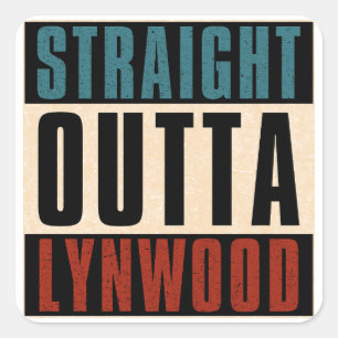 Straight Outta Lynwood California CA Square Sticker
