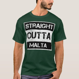 Straight Outta Malta Traveller Gift Country Expat  T-Shirt