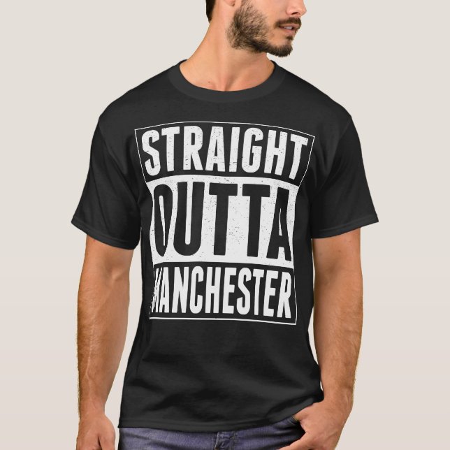 Straight Outta Manchester T-Shirt (Front)