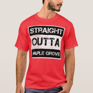 Straight Outta Maple Grove city Minnesota Vintage T-Shirt