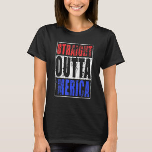Straight Outta Merica 4th Of July For Men Women T-Shirt
