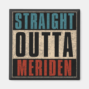 Straight Outta Meriden Connecticut CT Magnet