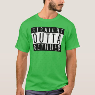 Straight Outta Methuen Massachusetts T-Shirt