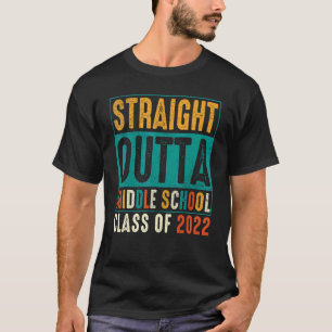 Straight Outta Middle School  2022 Graduation  1 T-Shirt