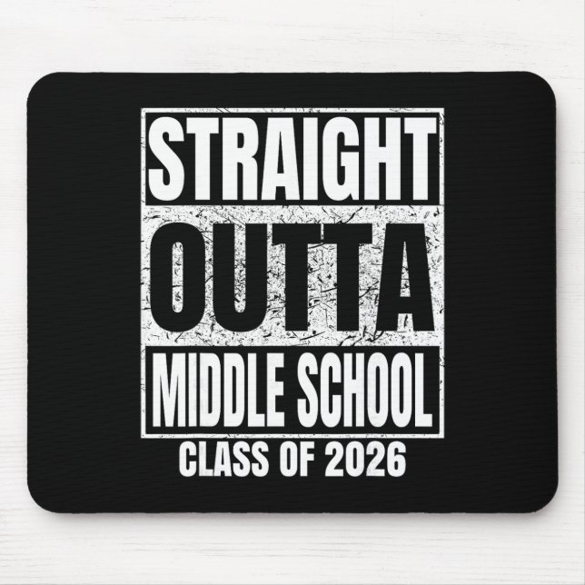 Straight Outta Middle School Cl Of 2026 School Gra Mouse Pad (Front)