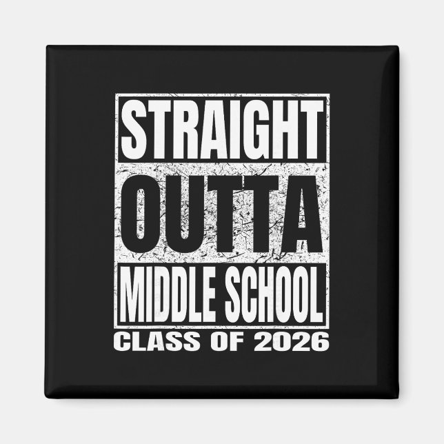 Straight Outta Middle School Funny 2026 Middle Gra Magnet (Front)