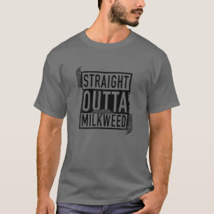 Straight Outta Milkweed - Funny Monarch Butterfly T-Shirt