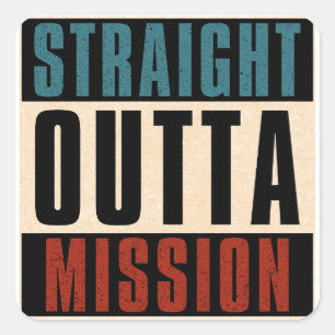 Straight Outta Mission Texas TX Square Sticker