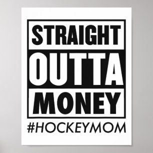 Straight Outta Money Hockey Mum Funny Ice Hockey M Poster