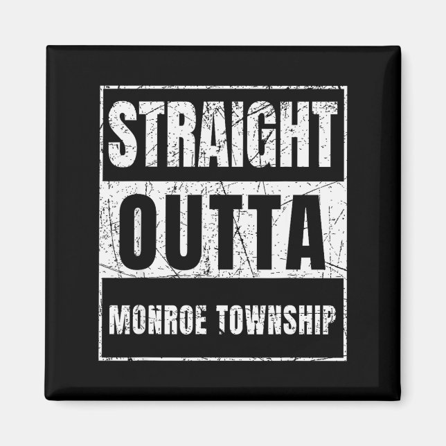 Straight Outta Monroe Township New Jersey  Magnet (Front)