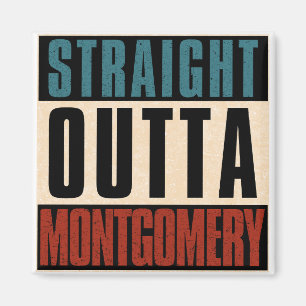 Straight Outta Montgomery Alabama AL Magnet
