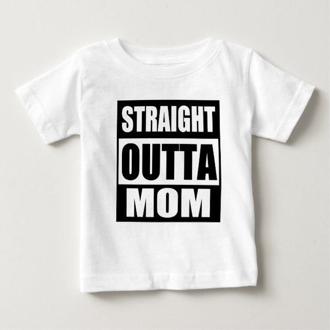 Straight Outta Mum Baby T-Shirt (Front)