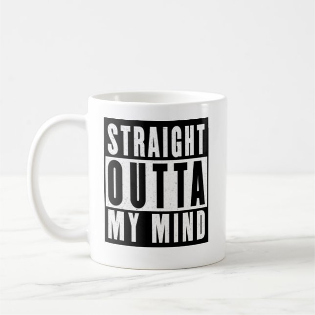 Straight Outta My Mind Mug (Left)