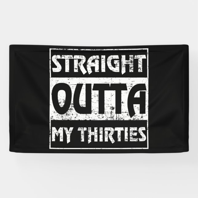 Straight Outta My Thirties Funny 30th Birthday Gif Banner (Horizontal)