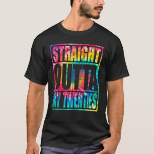 Straight Outta My Twenties Tie Dye 30th Birthday T-Shirt