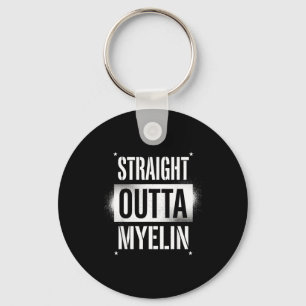 Straight outta myelin multiple sclerosis ms key ring
