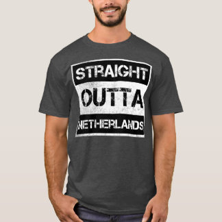 Straight Outta Netherlands Traveller Gift Country  T-Shirt