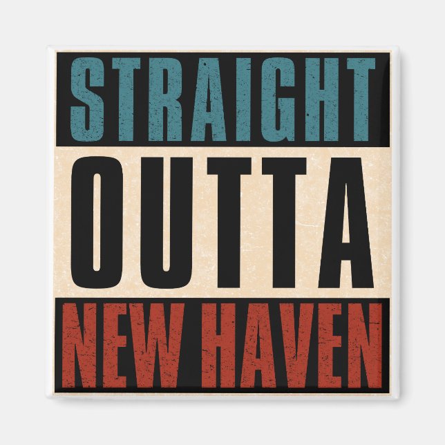 Straight Outta New Haven Connecticut CT Magnet (Front)