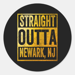 Straight Outta Newark New Jersey  Classic Round Sticker