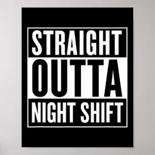 Straight Outta Night Shift Funny Nurse Emt Gift Poster
