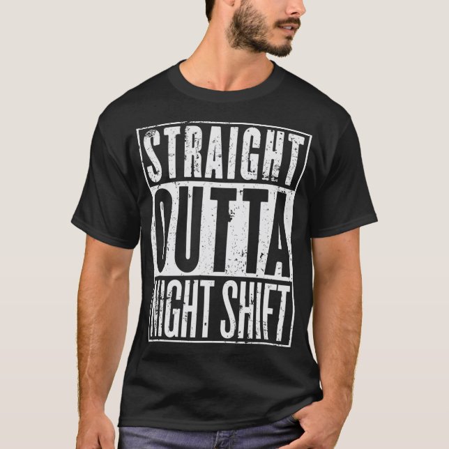 Straight Outta Night Shift Funny Sleep Deprived Wo T-Shirt (Front)