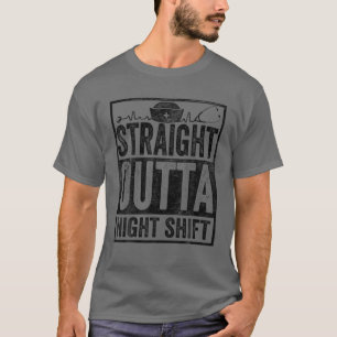 Straight Outta Night Shift Funny Stethoscope Nurse T-Shirt