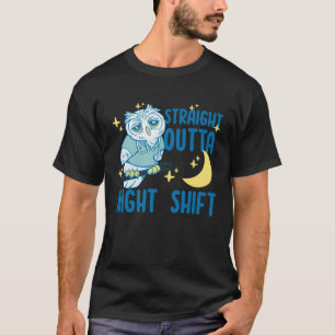 Straight Outta Night Shift Night Shift Nurse s T-Shirt