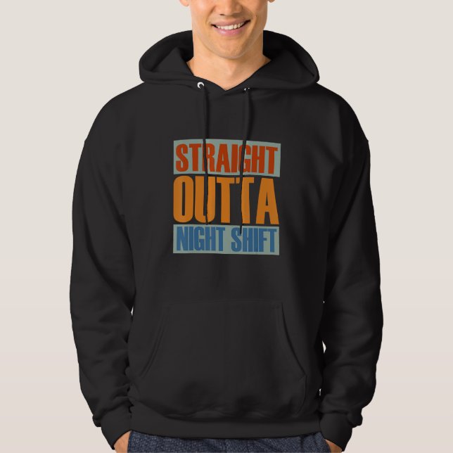 Straight Outta Night Shift Nursing Night Shift Nur Hoodie (Front)