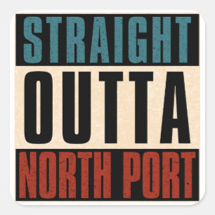 Straight Outta North Port Florida FL Square Sticker