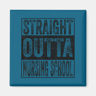 Straight outta nursing school class of 2026 magnet