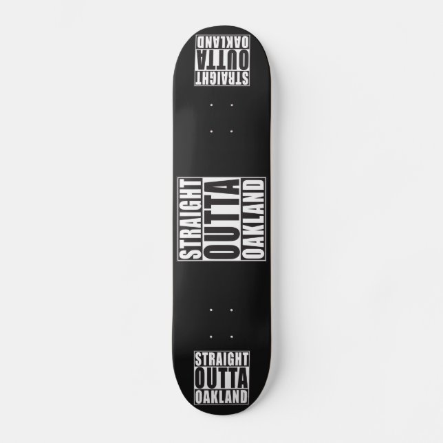 Straight Outta Oakland Black Skateboard (Front)