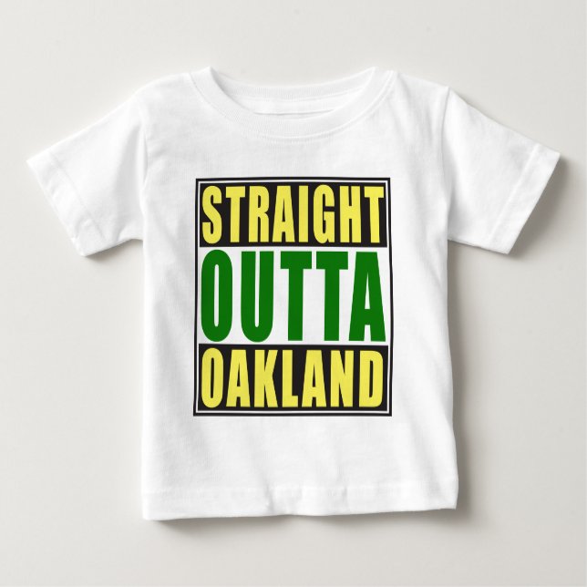 Straight Outta Oakland Green Baby T-Shirt (Front)