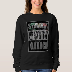 STRAIGHT OUTTA OAXACA MEXICO MARIACHI SWEATSHIRT