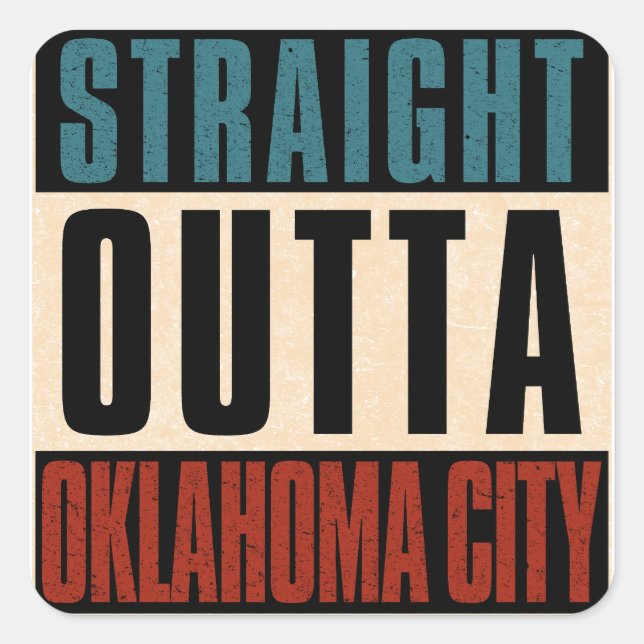 Straight Outta Oklahoma City Oklahoma OK Square Sticker (Front)